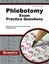 Phlebotomy Exam Practice Questions: Phlebotomy Practice Tests and Review for the