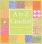 A to Z of Crochet by Martingale & Company.