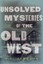 Unsolved Mysteries of the Old West by W.C. Jameson (Paperback, 2013)