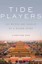 Tide Players: The Movers and Shakers of a Rising China by Zhao Jianying...