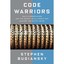 Code Warriors: Nsa's Codebreakers and the Secret Intelligence War Against the So