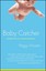 Baby Catcher: Chronicles Modern by Vincent Peggy (Paperback, 2003)