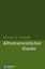 Schmidt, Werner H.: Alttestamentlicher Glaube, Taschenbuch