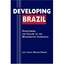 Developing Brazil: Overcoming the Failure of the Washington Consensus Luiz Carlo