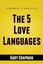 The 5 Love Languages: The Secret to Love That Lasts by Gary Chapman - Summary...