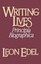 Writing Lives: Principia Biographica by Leon Edel.