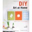 DIY Art at Home: 28 Simple Projects for Chic Decor on t - Paperback NEW Lola Gav