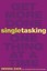 Singletasking Get More Done-One Thing at a Time by Devora Zack 9781626562615