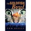 The Goldfish Bowl Tom Reilly