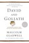 David and Goliath: Underdogs, Misfits, and the Art of Battling Giants by...