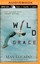 NEW Wild Grace: What Happens When Grace Happens by Max Lucado