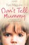 Don't Tell Mummy: A True Story of the Ultimate Betrayal NEU Taschen Buch Toni M