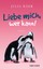 Julia Bähr - Liebe mich, wer kann!
