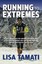 Running to Extremes by Lisa Tamati (Paperback, 2012)