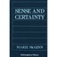 Sense and Certainty: Dissolution of Scepticism (Philosophical theory) Marie McGi
