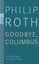 Goodbye, Columbus Ein Kurzroman und fünf Stories Philip Roth Taschenbuch , 2012