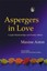 Aspergers in Love by Maxine C. Aston.