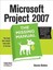 Microsoft Project 2007: the Missing Manual by Bonnie Biafore.