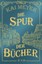 Die Spur der Bücher - Kai Meyer - 9783841440051 PORTOFREI