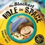 The Blackest Hole in Space by Penny Little.