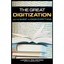 The Great Digitization and the Quest to Know Everything Polastron, Lucien X.