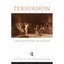 Persuasion: Greek Rhetoric in Action Worthington, Ian (Editor)