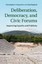 Deliberation, Democracy, and Civic Forums: Improving Equality and Publicity...