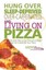 Hung Over Sleep-Deprived Over-Caffeinated Living on Pizza by Parry Kathy