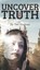 NEW Uncover the Truth by Teri Hughes