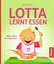 Lotta lernt essen Edith Gätjen 9783432104935