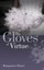 NEW The Gloves of Virtue by Montgomery Phister