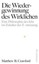 Die Wiedergewinnung des Wirklichen von Matthew B. Crawford [Ullstein Verlag GmbH