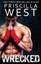 Wrecked by Priscilla West.
