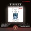 Michael Tipett - Tippett: A Child of our Time