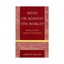 With or Against the World?: Americas Role Among the Nations by James W....