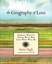 Geography of Loss: Embrace What Is, Honor What Was, Love What Will Be.