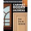 Illustrated Guide To Cabinet Doors And Drawers: Design, Detail And Construction