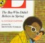 Clifton & Turkle : Boy Who Didn'T Believe in Spring: Boy Who Didn't Believe...