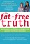 The Fat-Free Truth: 239 Real Answers to the Fitness and Weight-Loss Questions