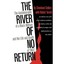 The River of No Return: The Autobiography of a Black Militant and the Life and D
