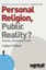 Personal Religion, Public Reality?: Towards a Knowledge of Faith.