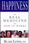 Happiness: The Real Medicine and How it Works by Blair Lewis.