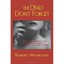 The Dead Don't Forget Robert Weibezahl