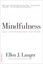 Mindfulness, 25th anniversary edition by Ellen J. Langer.
