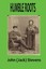 NEW Humble Roots by John Jack Stevens