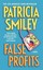 False Profits by Patricia Smiley.