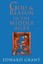 God and Reason in the Middle Ages by Edward Grant (Paperback, 2001)