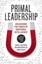 Primal Leadership: Unleashing the Power of Emotional Intelligence by Annie...