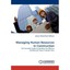Managing Human Resources In Construction: The Complete Guide For Building The Ef