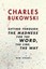 Sifting Through the Madness for the Word, the Line, the Way by Charles Bukowski